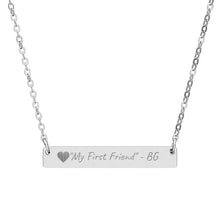 Load image into Gallery viewer, &#39;My First Friend&#39; - BG Engraved Necklace
